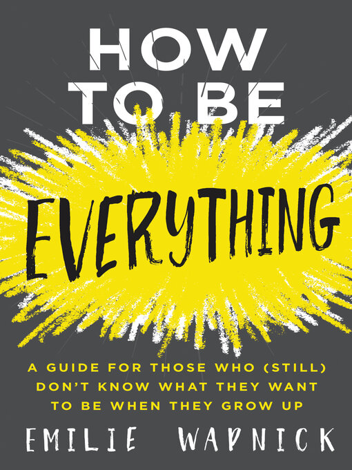 Title details for How to Be Everything by Emilie Wapnick - Wait list